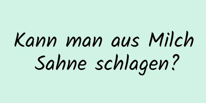 Kann man aus Milch Sahne schlagen?