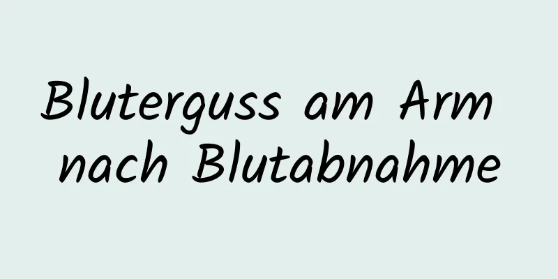 Bluterguss am Arm nach Blutabnahme