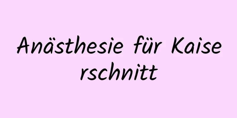 Anästhesie für Kaiserschnitt