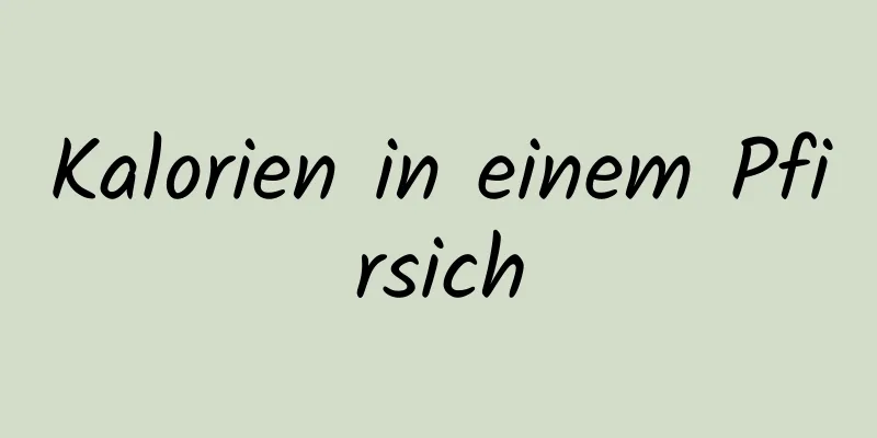 Kalorien in einem Pfirsich