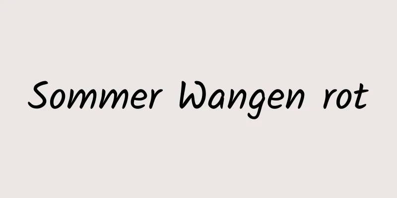 Sommer Wangen rot
