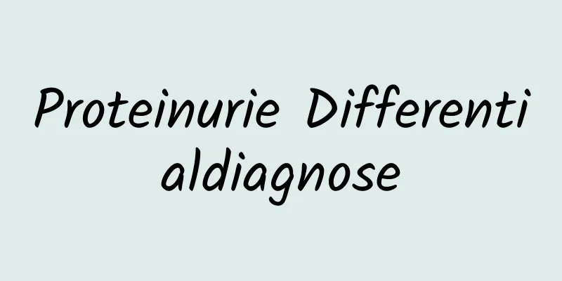 Proteinurie Differentialdiagnose