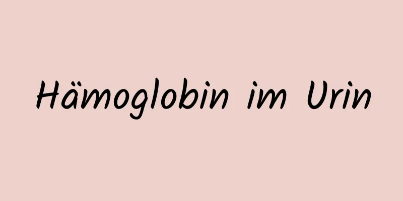 Hämoglobin im Urin