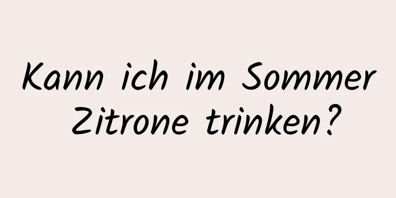 Kann ich im Sommer Zitrone trinken?