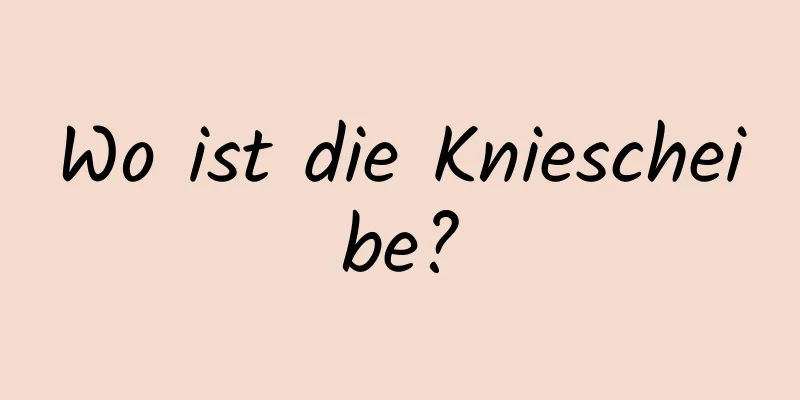 Wo ist die Kniescheibe?