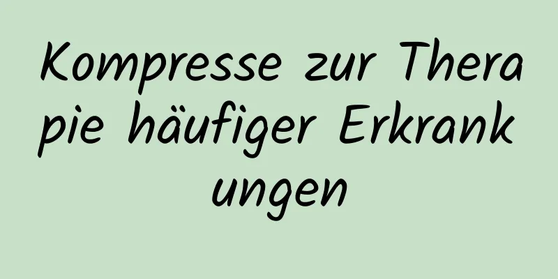 Kompresse zur Therapie häufiger Erkrankungen