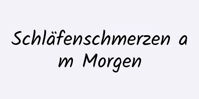 Schläfenschmerzen am Morgen