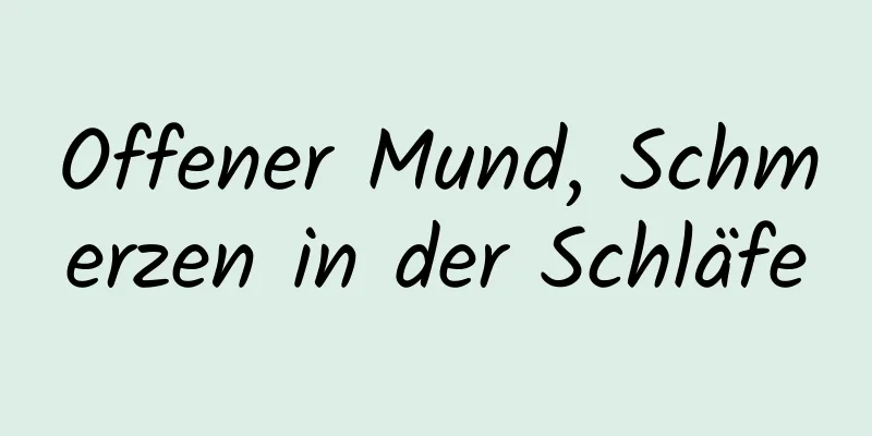 Offener Mund, Schmerzen in der Schläfe