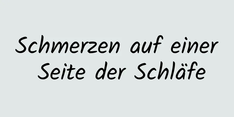 Schmerzen auf einer Seite der Schläfe