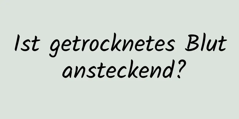 Ist getrocknetes Blut ansteckend?