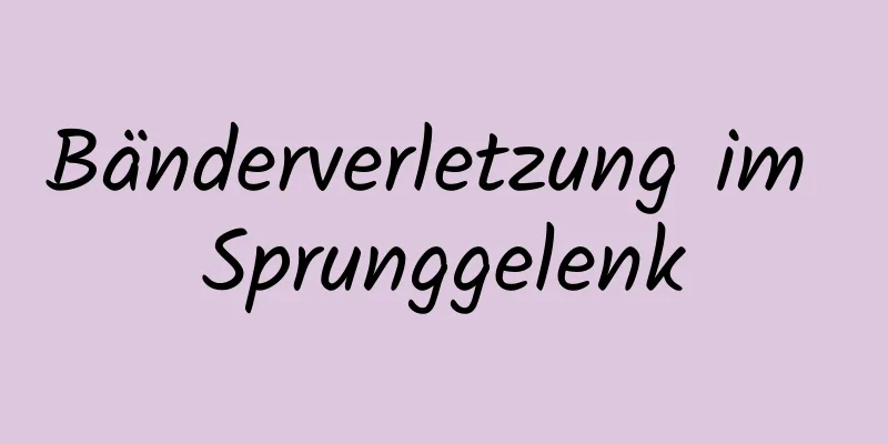 Bänderverletzung im Sprunggelenk