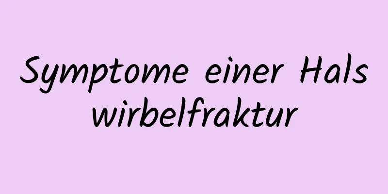 Symptome einer Halswirbelfraktur