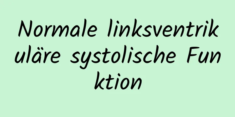 Normale linksventrikuläre systolische Funktion