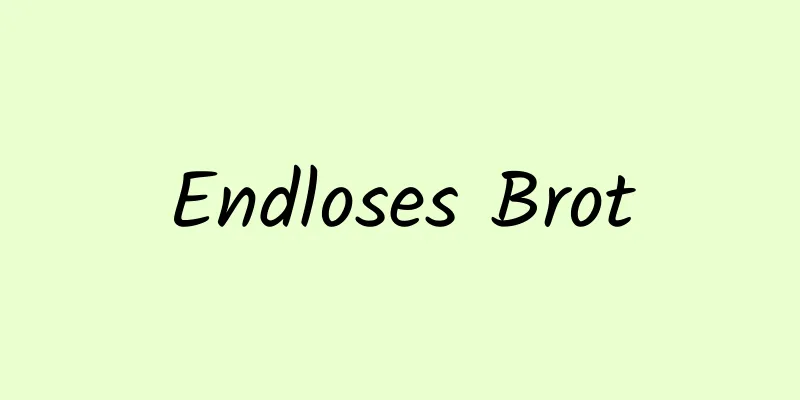 Endloses Brot