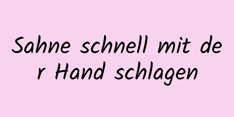 Sahne schnell mit der Hand schlagen