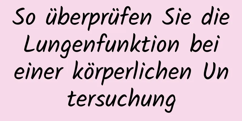 So überprüfen Sie die Lungenfunktion bei einer körperlichen Untersuchung