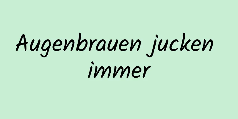 Augenbrauen jucken immer