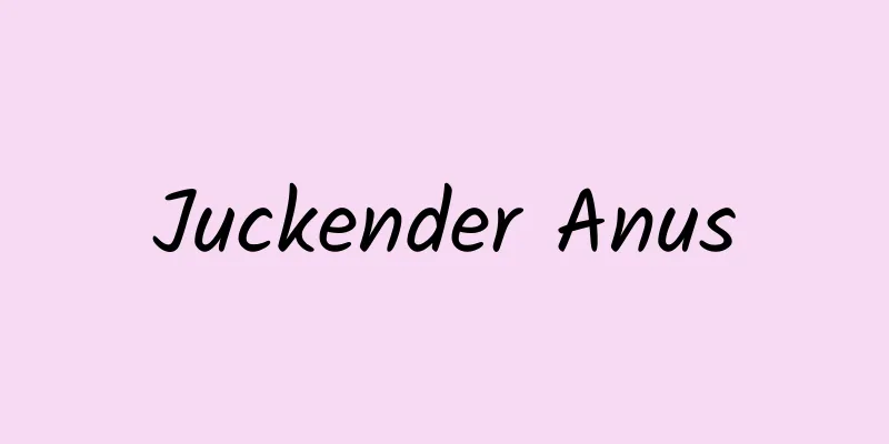 Juckender Anus