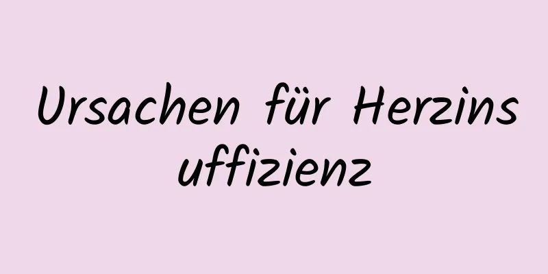Ursachen für Herzinsuffizienz