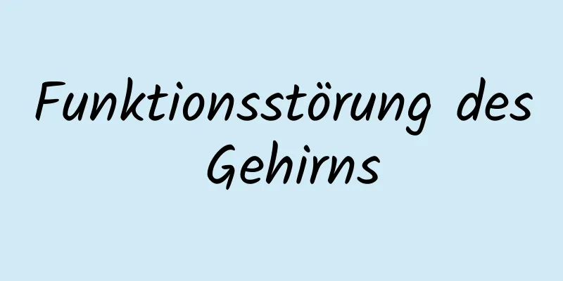 Funktionsstörung des Gehirns