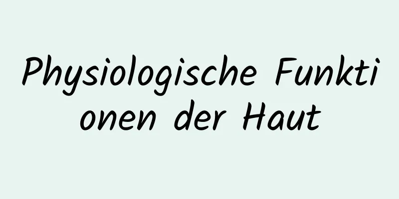 Physiologische Funktionen der Haut