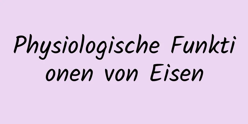 Physiologische Funktionen von Eisen