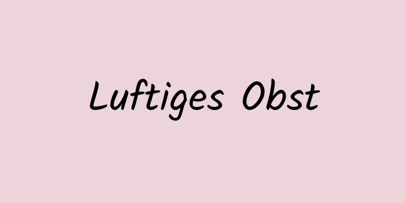 Luftiges Obst