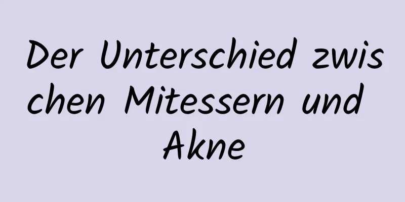 Der Unterschied zwischen Mitessern und Akne