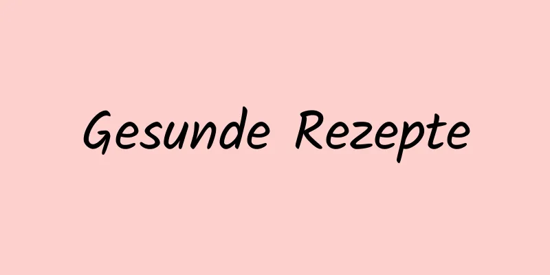 Gesunde Rezepte