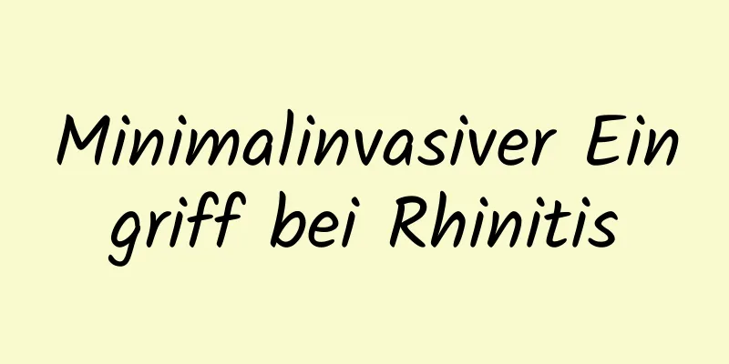 Minimalinvasiver Eingriff bei Rhinitis