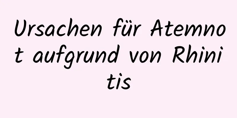Ursachen für Atemnot aufgrund von Rhinitis