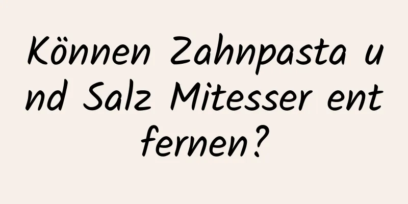 Können Zahnpasta und Salz Mitesser entfernen?