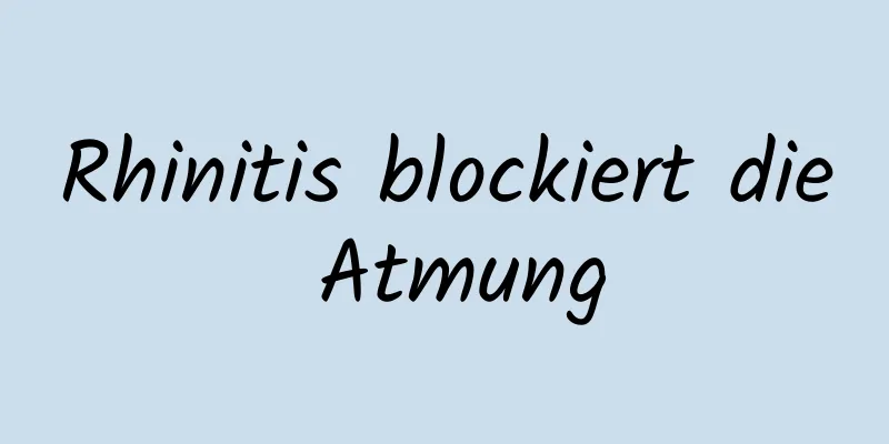 Rhinitis blockiert die Atmung