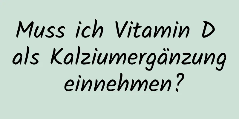 Muss ich Vitamin D als Kalziumergänzung einnehmen?