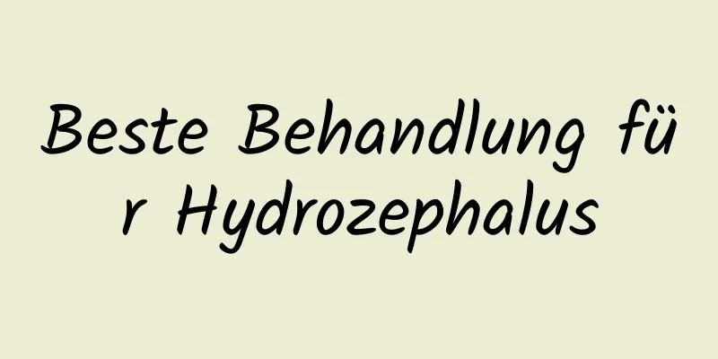 Beste Behandlung für Hydrozephalus