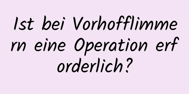 Ist bei Vorhofflimmern eine Operation erforderlich?