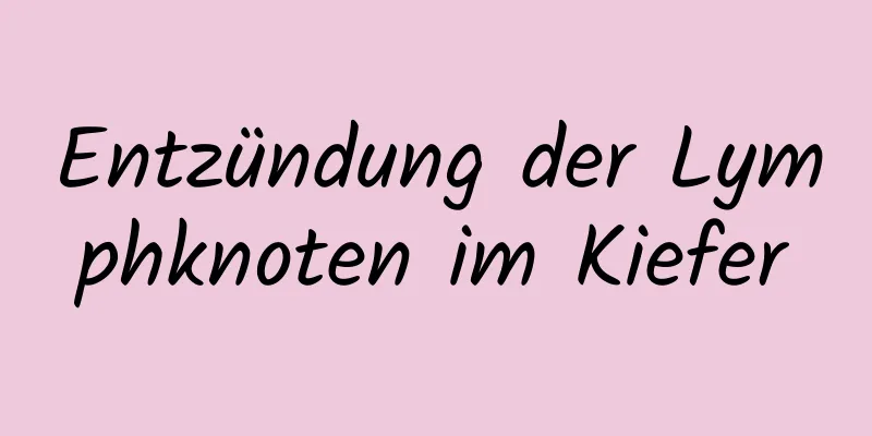 Entzündung der Lymphknoten im Kiefer