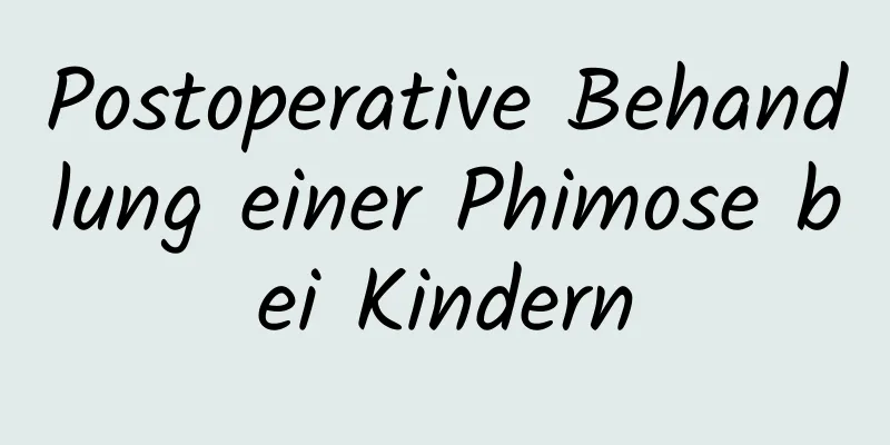 Postoperative Behandlung einer Phimose bei Kindern