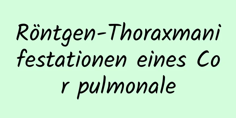Röntgen-Thoraxmanifestationen eines Cor pulmonale