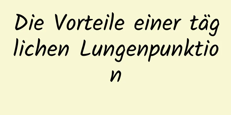 Die Vorteile einer täglichen Lungenpunktion