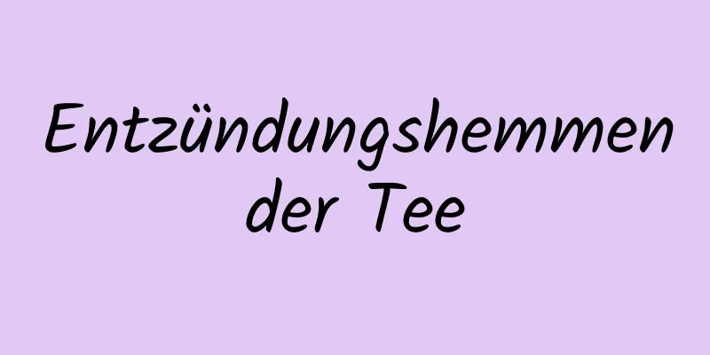 Entzündungshemmender Tee