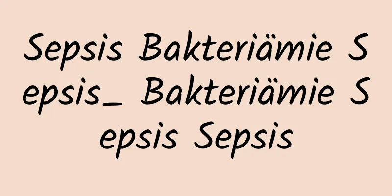 Sepsis Bakteriämie Sepsis_ Bakteriämie Sepsis Sepsis
