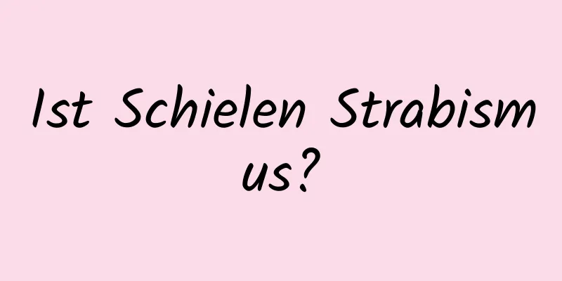 Ist Schielen Strabismus?