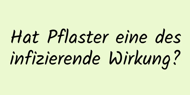 Hat Pflaster eine desinfizierende Wirkung?