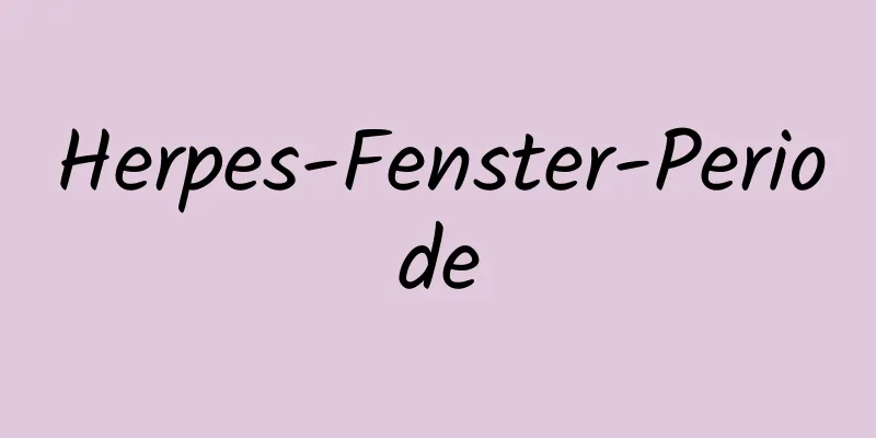 Herpes-Fenster-Periode