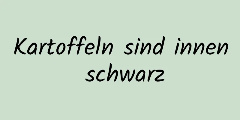 Kartoffeln sind innen schwarz