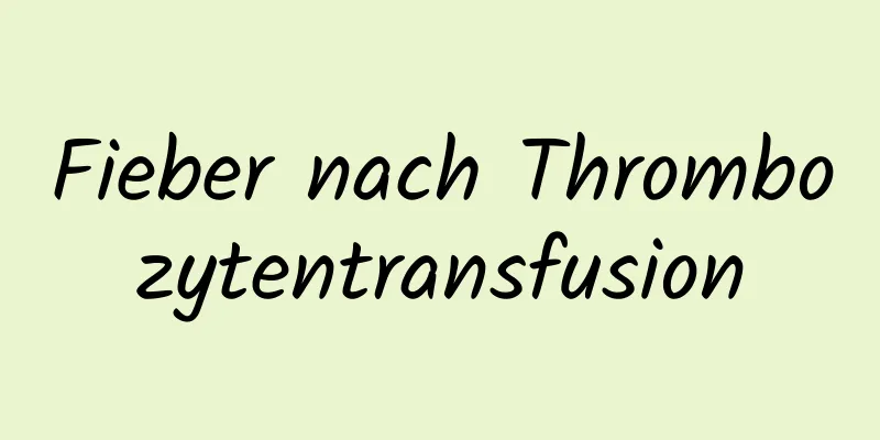 Fieber nach Thrombozytentransfusion