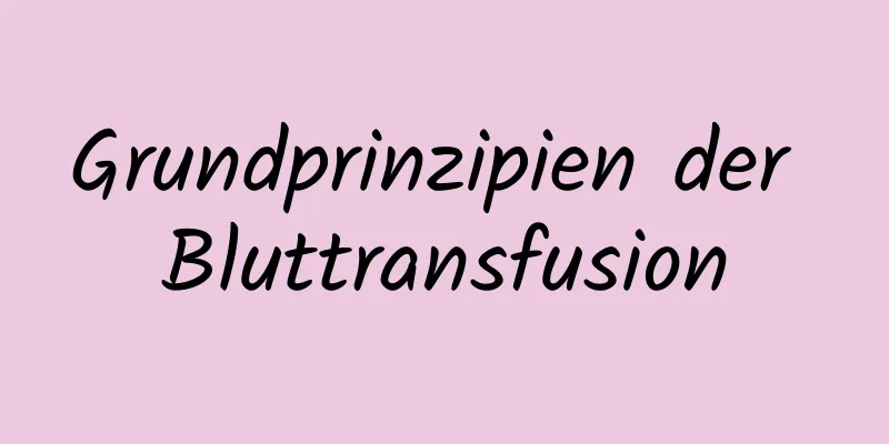 Grundprinzipien der Bluttransfusion