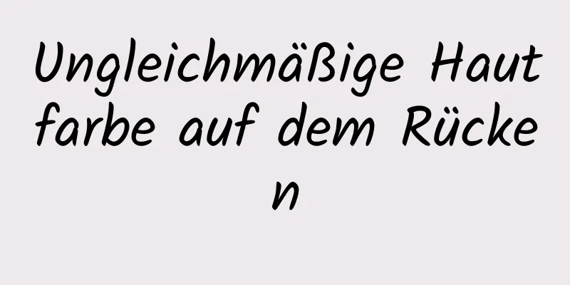Ungleichmäßige Hautfarbe auf dem Rücken