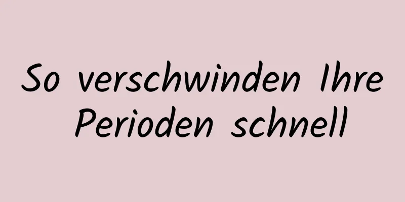So verschwinden Ihre Perioden schnell